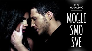 Download lagu Saša Kovačević - Mogli smo sve ( Video || 2014) mp3
