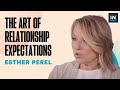 Esther Perel on the Art of Relationship Expectations