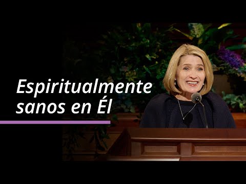 Espiritualmente sanos en Él | Camille N. Johnson | Abril 2025 Conferencia General