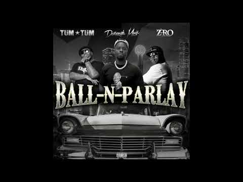 Dorrough Music - Ball-N-Parlay (ft. Z-Ro & Tum Tum)