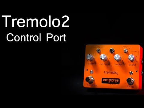 Empress Effects Tremolo2 - Control Port