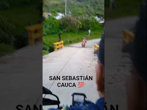SAN SEBASTIÁN CAUCA 💯