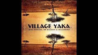 Download lagu village yaka-King Monada Dr Rackzen and Tellametro mp3 Download lagu village yaka-King Monada Dr Rackzen and Tellametro mp3