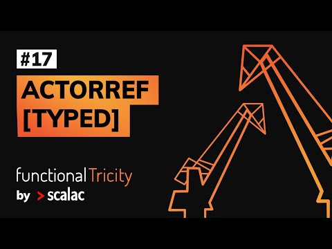 Functional Tricity #17 - Andrzej Kopeć "ActorRef[Typed]"