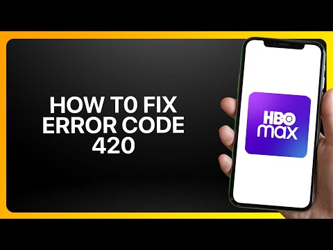 How To Fix Error Code 420 In HBO Max App 2025! Tutorial