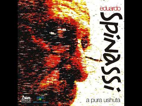 A Pura Ushuta - Eduardo Spinassi