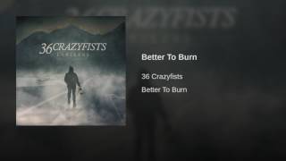 Better To Burn