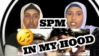 SPM - IN MY HOOD | REACTION