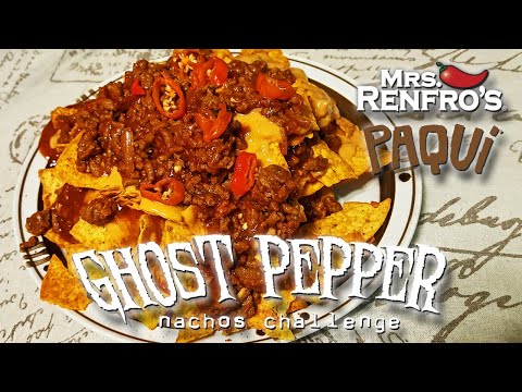 GHOST PEPPER NACHOS CHALLENGE │ PAQUI/MRS. RENFRO'S/FRESH GHOST PEPPERS