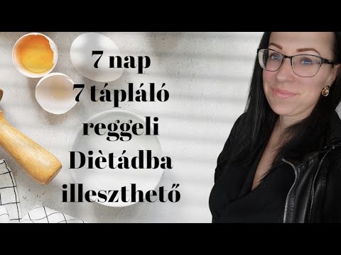 7 Nap 7 reggeli plusz egy grátisz ötlet -25 kgs Fogyásom vagy Bukásom