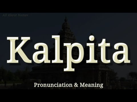 Kalpita - Pronunciation and Meaning