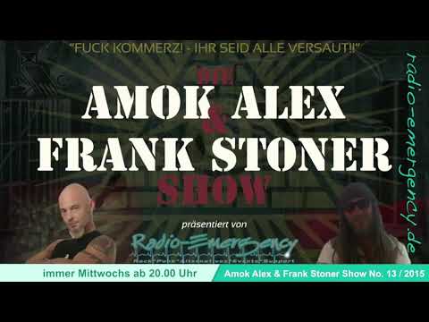 Am0k Alex & Frank Stoner Show Nr. 13 - Ist die Erde flach ?