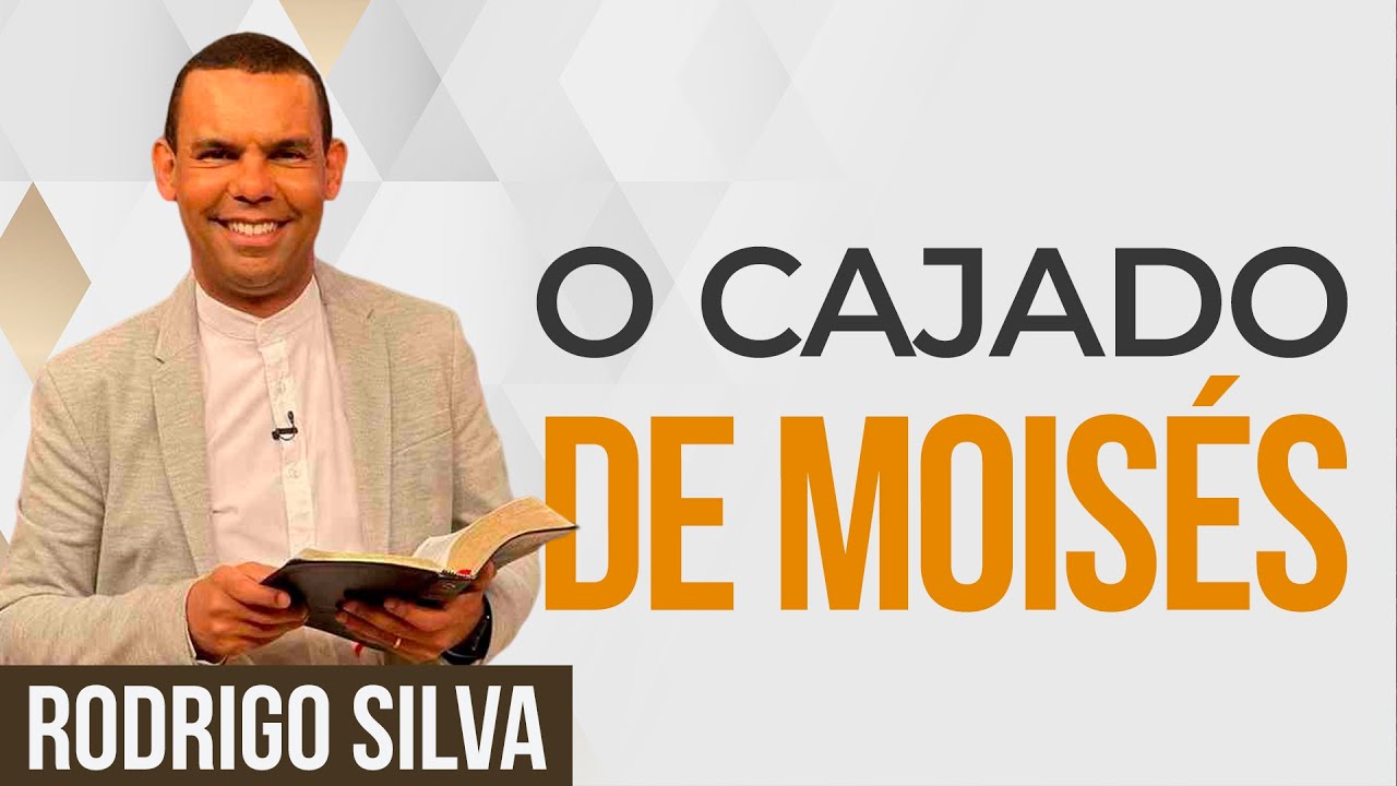 Sermão de Rodrigo Silva | O CAJADO DE MOISÉS
