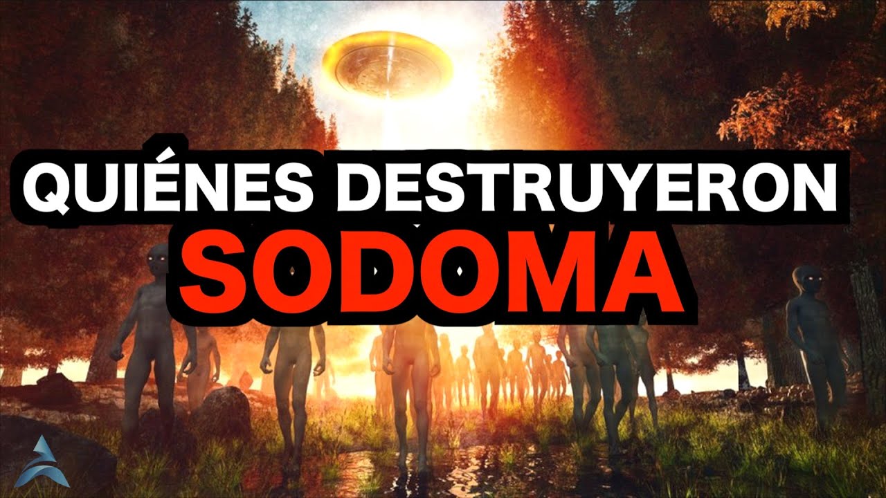 Los SERES ASTRONAUTAS que DESTRUYERON SODOMA