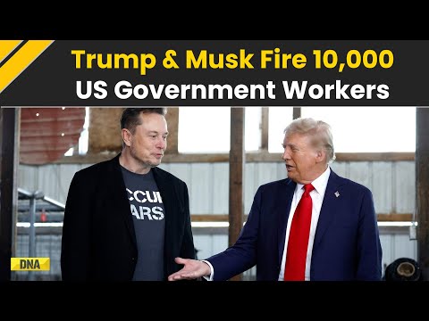 US News: Nearly 10,000 Federal Employees Fired As Trump, Musk Step Up Assault On US Agencies
