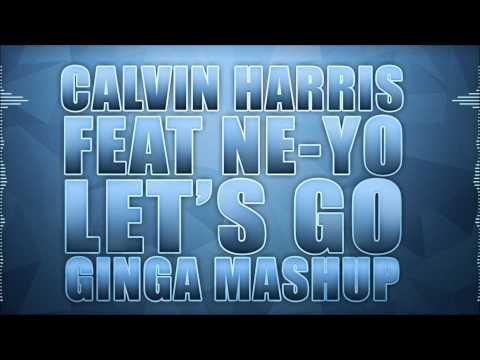 Calvin Harris Feat Ne-Yo - Let's Go (Ginga Mashup) OUT NOW