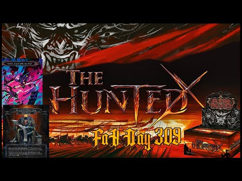 Pack Opening Day309 Flesh and Blood: The Hunted