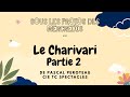 SOUS LES PROJOS DES MERCREDIS - Le Charivari de Pascal Peroteau (PARTIE 2)