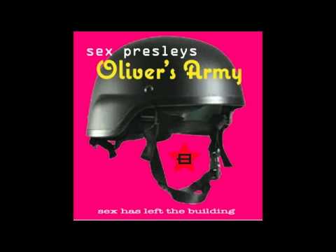 Oliver's Army by the SEX PRESLEYS