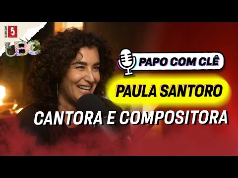 Paula Santoro | Cantora e Compositora | Papo com Clê