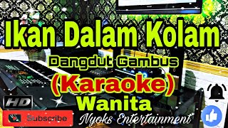 Download lagu IKAN DALAM KOLAM (KARAOKE) Dangdut Gambus|| Nada Wanita DIS=DO mp3 Download lagu IKAN DALAM KOLAM (KARAOKE) Dangdut Gambus|| Nada Wanita DIS=DO mp3