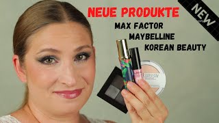 New: Max Factor, Korean Beauty, Maybelline  - Neue Produkte