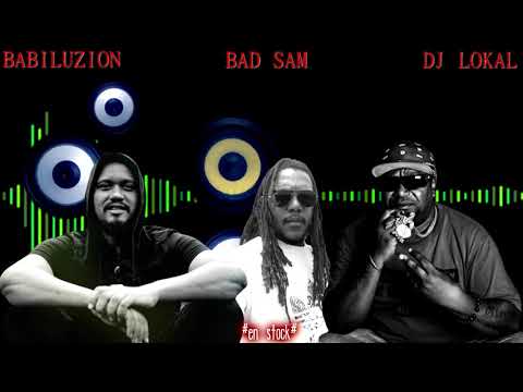 Babiluzion X Bad Sam X Dj Lokal - En Stock (Official Audio)