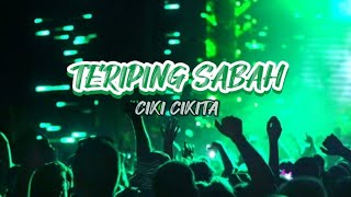 Download lagu TERIPING SABAH - CIKI CIKITA mp3 Download lagu TERIPING SABAH - CIKI CIKITA mp3