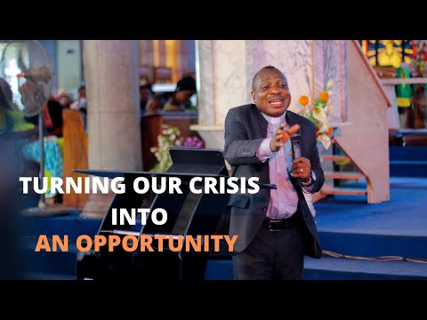 TURNING OUR CRISIS INTO AN OPPORTUNITY