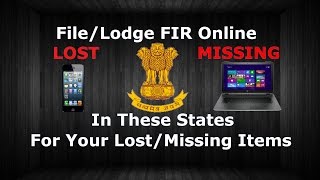 File/Lodge FIR online For Your Lost/Missing Item File/Lodge FIR online For Your Lost/Missing Item