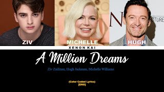 Ziv Zaifman, Hugh Jackman &amp; Michelle Williams - &#39;A Million Dreams&#39; (Color Coded Lyrics) [ENG]
