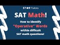 The MOST IMPORTANT SAT MATH Lesson: Identifying "Operative" Words