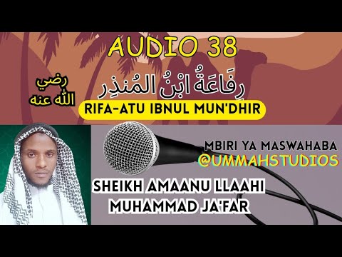 Mbiri ya Maswahaba 38 Abu Lubaabah (ra) Sheikh Amaanu Llaahi Muhammad jafar 