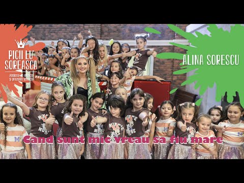 Alina Sorescu și Picii lu' Soreasca  - Când sunt mic vreau să fiu mare