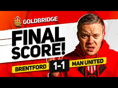 DISGRACE! BRENTFORD 1-1 MANCHESTER UNITED! GOLDBRIDGE Reaction