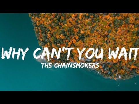 The chainsmokers - Why Can't You Wait (Lyrics) ft.Bob Moses