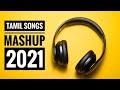 Tamil Songs Mashup 2021 Malayalam Songs Mashup