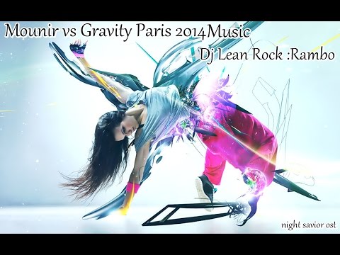Mounir vs Gravity Paris 2014 Music Dj Lean Rock :Rambo