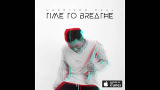 Harrison Paul - Time To Breathe (Official Audio)