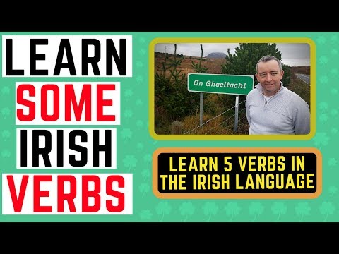 How to Speak the Irish Language - Irish Verbs - Learn Irish