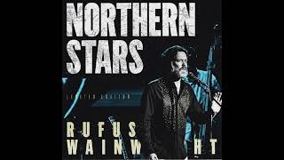 Northern Stars: All I Want - Rufus Wainwright