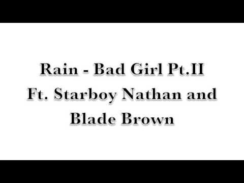 Rain Mitchell - Bad Girl II Ft. Starboy Nathan & Blade Brown