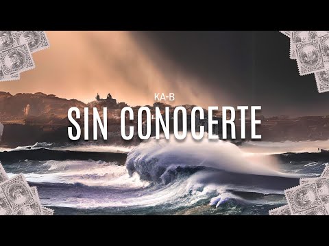 5. Ka-b - Sin conocerte (Official Lyric Video) | THE NEW TSUNAMI