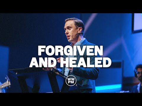 Forgiven and Healed | Pavel Maftey