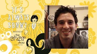 Episode 2: It&#39;s Always Sonny: Backstage at THE CHER SHOW with Jarrod Spector