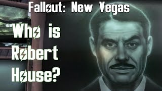 The Truth behind Robert House-  Fallout New Vegas Lore