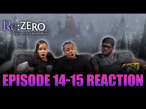P A I N | Re:Zero Ep 14-15 Reaction