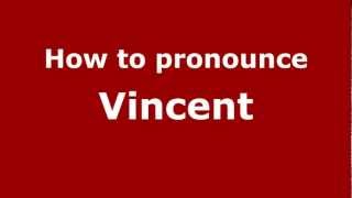 How to pronounce Vincent