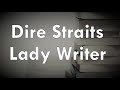 Dire Straits - Lady Writer ( Lyrics)