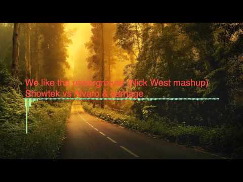 Showtek VS Alvaro & Carnage - We like the underground (Nick West Mashup)